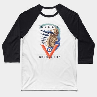 To Victory! With Our Help Baseball T-Shirt